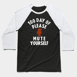 100 Days of Virtual School Teacher Please Mute Yourself Baseball T-Shirt